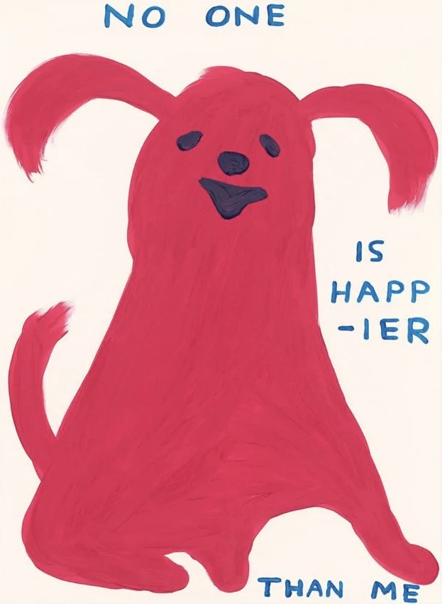 David Shrigley – No One Is Happier Than Me, 2022 – Sérigraphie (Screen-print)