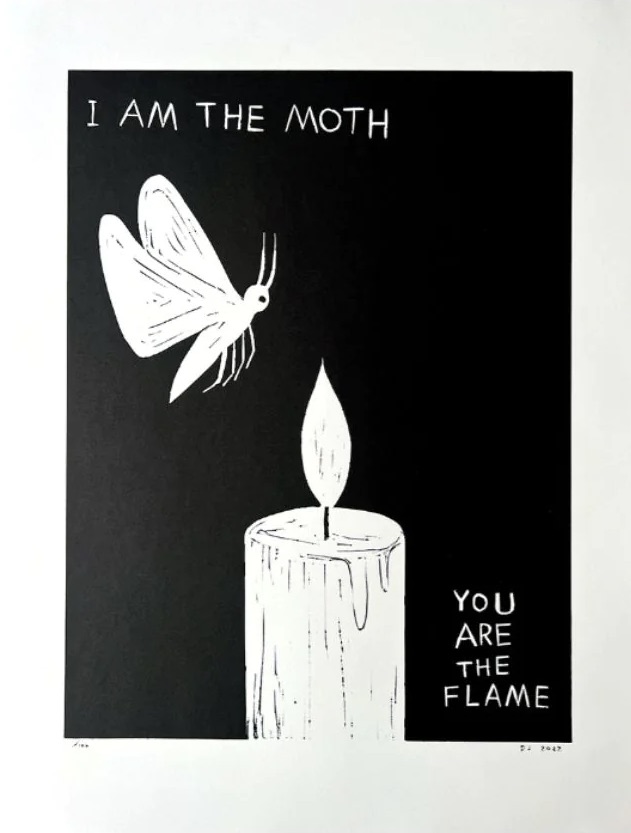 David Shrigley – I Am The Moth, You Are The Flame, 2022 – Linolschnitt