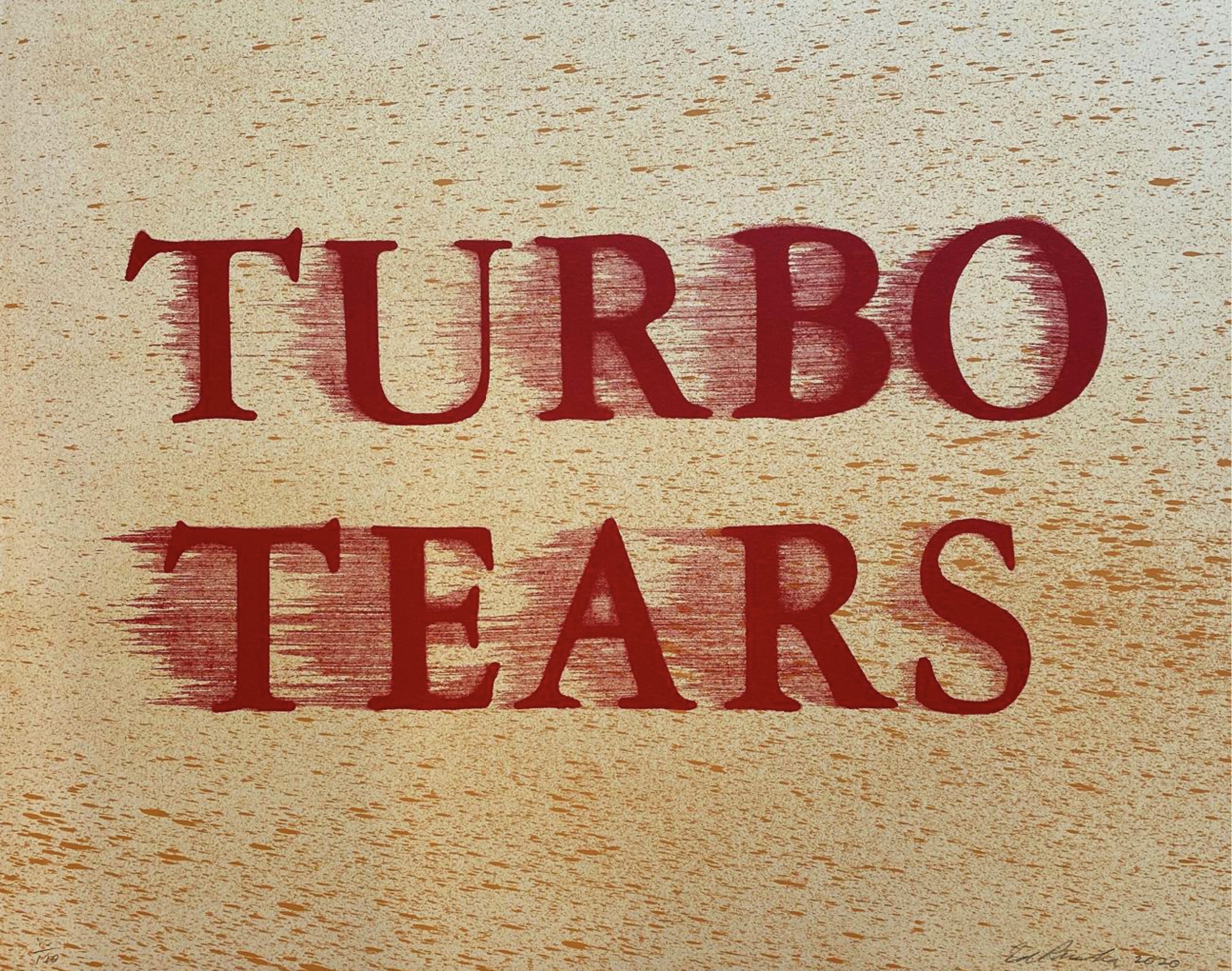 Ed Ruscha – Turbo Tears, 2020 – Lithografie