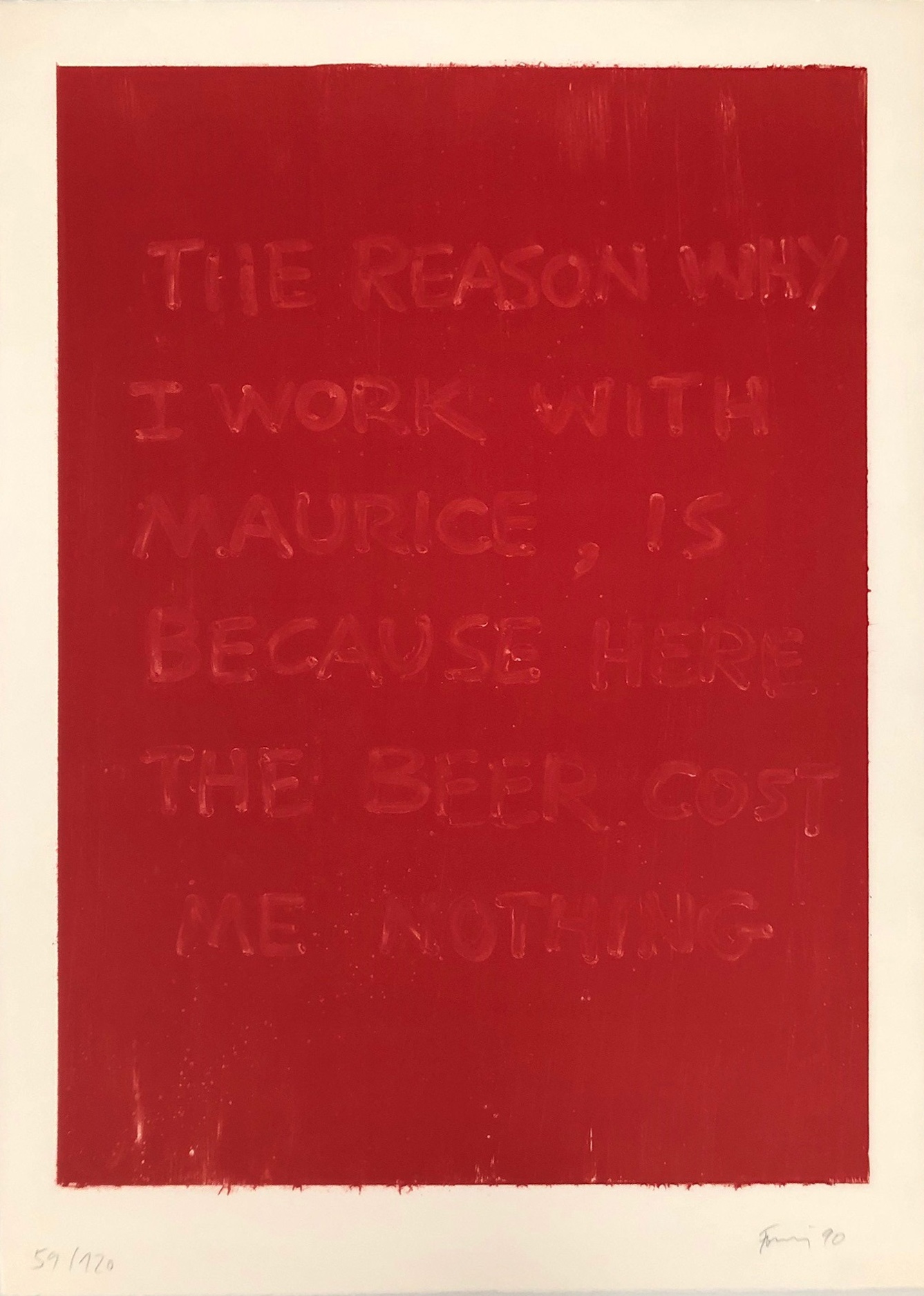 Gunther Forg – The Reason Why I Work With Maurice, is Because Here the Beer Cost Me Nothing, 1990 – Lithograph