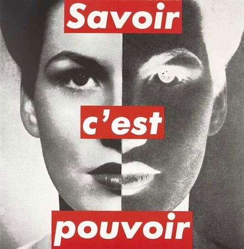 Barbara Kruger - Knowledge is Power, 1989