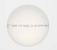 Jenny Holzer – The future is stupid, 2000 – Mixed Media
