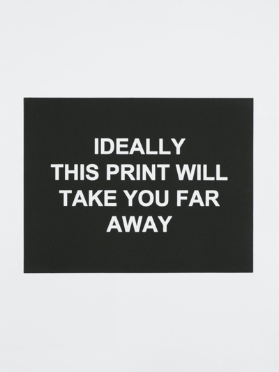 Ideally This Print Will Take You Far Away