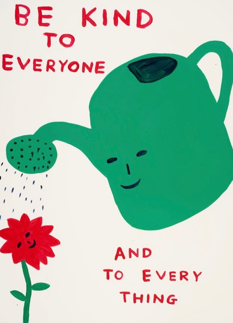 David Shrigley – Be Kind To Everyone, 2021 – Screen-print David Shrigley – Be Kind To Everyone, 2021 – Screen-print