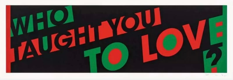 Hank Willis Thomas – Who Taught You To Love?, 2021 – Screen-print